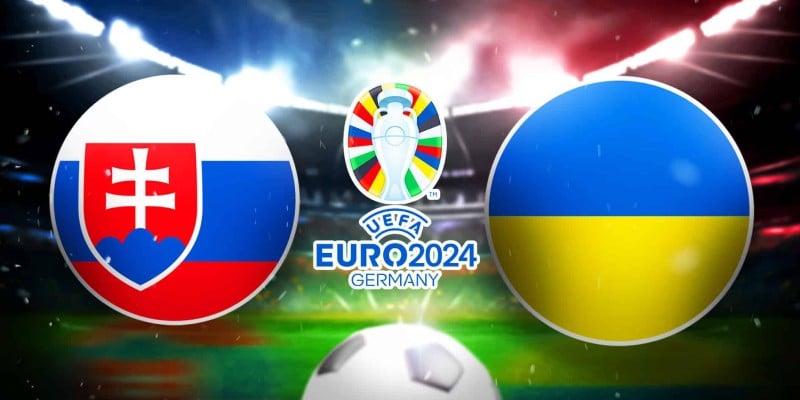 Nhận định trận đấu Slovakia vs Ukraina